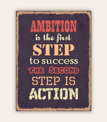 Ambition is the First Step To Success Motivational Metal Poster