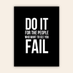 Do It For The People Who Want See You Fail Motivational Metal Poster