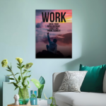 Work Until Your Bank Account Looks Like Your Phone Number Motivational Metal Poster