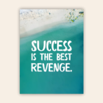 Success Is The Best Revenge Motivational Metal Poster