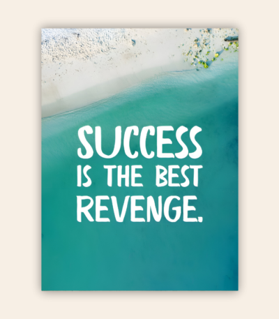 Success Is The Best Revenge Motivational Metal Poster