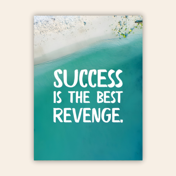 Success Is The Best Revenge Motivational Metal Poster