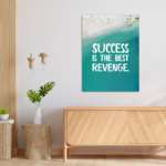 Success Is The Best Revenge Motivational Metal Poster