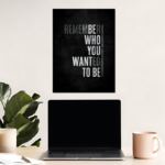 Remember Who You Wanted To Be Motivational Metal Poster