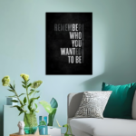 Remember Who You Wanted To Be Motivational Metal Poster