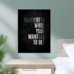 Remember Who You Wanted To Be Motivational Metal Poster