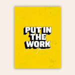 Put In The Work Motivational Metal Poster