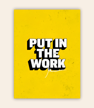Put In The Work Motivational Metal Poster
