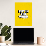 Put In The Work Motivational Metal Poster