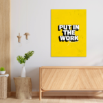 Put In The Work Motivational Metal Poster