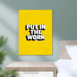 Put In The Work Motivational Metal Poster