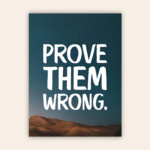 Prove Them Wrong Motivational Metal Poster