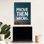 Prove Them Wrong Motivational Metal Poster