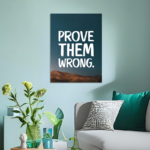 Prove Them Wrong Motivational Metal Poster