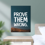 Prove Them Wrong Motivational Metal Poster