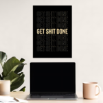 Get Shit Done Motivational Metal Poster