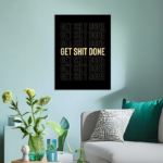 Get Shit Done Motivational Metal Poster