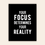 Your Focus Determines Your Reality Motivational Metal Poster