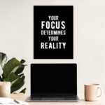 Your Focus Determines Your Reality Motivational Metal Poster