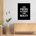 Your Focus Determines Your Reality Motivational Metal Poster